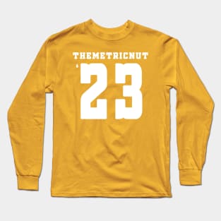 The Metric Nut '23 Long Sleeve T-Shirt